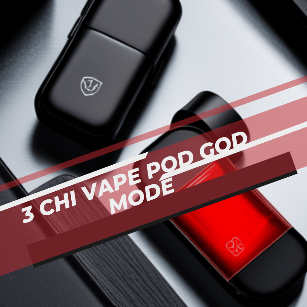 3 Chi Vape Pod God Mode 1